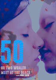 locandina del film 50 (O DOS BALLENAS SE ENCUENTRAN EN LA PLAYA)