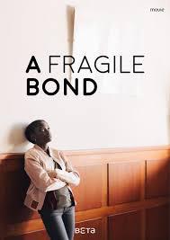 locandina del film A FRAGILE BOND - UN FRAGILE LEGAME