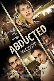 locandina del film ABDUCTED - MAI SENZA MIA FIGLIA