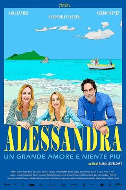 locandina del film ALESSANDRA - UN GRANDE AMORE E NIENTE PIU'