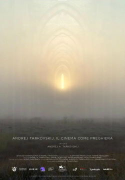locandina del film ANDREJ TARKOVSKIJ. IL CINEMA COME PREGHIERA