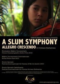locandina del film A SLUM SYMPHONY - ALLEGRO CRESCENDO
