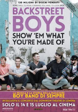 locandina del film BACKSTREET BOYS: SHOW 'EM WHAT YOU'RE MADE OF