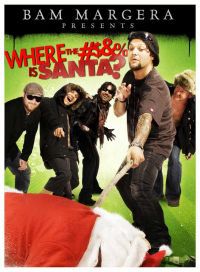 locandina del film BAM MARGERA PRESENTS: WHERE THE #$&% IS SANTA?