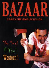 locandina del film BAZAAR: SCROTUM AMPUTATION
