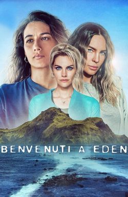 locandina del film BENVENUTI A EDEN - STAGIONE 1