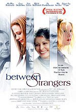 locandina del film BETWEEN STRANGERS - CUORI ESTRANEI