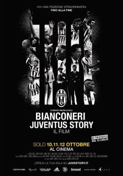 locandina del film BIANCONERI, JUVENTUS STORY
