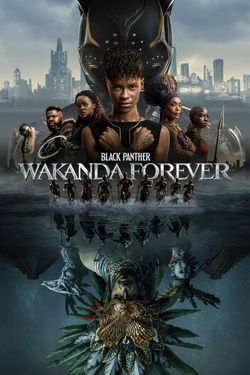locandina del film BLACK PANTHER: WAKANDA FOREVER