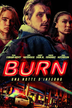 locandina del film BURN - UNA NOTTE D'INFERNO