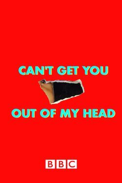 locandina del film CANT GET YOU OUT OF MY HEAD