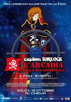 locandina del film CAPITAN HARLOCK - L'ARCADIA DELLA MIA GIOVINEZZA