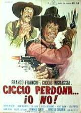 locandina del film CICCIO PERDONA... IO NO!