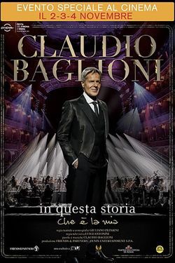 locandina del film CLAUDIO BAGLIONI - IN QUESTA STORIA CHE E' LA MIA