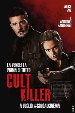 locandina del film CULT KILLER - LA VENDETTA PRIMA DI TUTTO