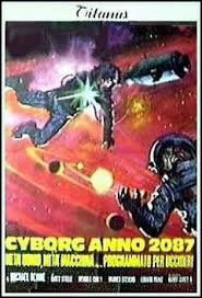 locandina del film CYBORG ANNO 2087 - META' UOMO META' MACCHINA PROGRAMMATO PER UCCIDERE