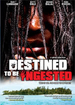 locandina del film DESTINY TO BE INGESTED