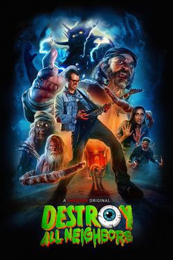 locandina del film DESTROY ALL NEIGHBORS