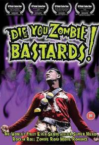 locandina del film DIE YOU ZOMBIES BASTARDS