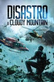 locandina del film DISASTRO A CLOUDY MOUNTAIN