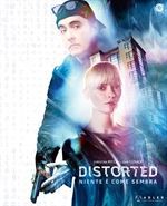 locandina del film DISTORTED - NIENTE E' COME SEMBRA