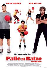 locandina del film PALLE AL BALZO - DODGEBALL