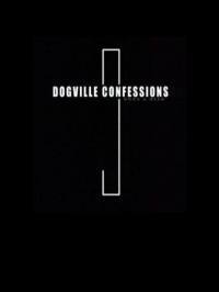 locandina del film DOGVILLE CONFESSIONS