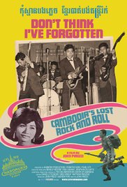 locandina del film DON'T THINK I'VE FORGOTTEN: CAMBODIA'S LOST ROCK AND ROLL