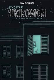 locandina del film ESSERE HIKIKOMORI. LA MIA VITA IN UNA STANZA