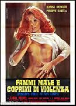 locandina del film FAMMI MALE E COPRIMI DI VIOLENZA