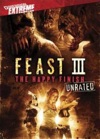 locandina del film FEAST 3: THE HAPPY FINISH