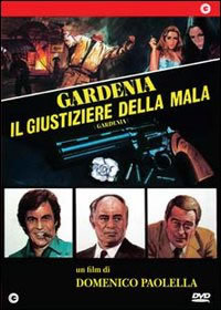 locandina del film GARDENIA, IL GIUSTIZIERE DELLA MALA
