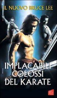 locandina del film GLI IMPLACABILI COLOSSI DEL KARATE'