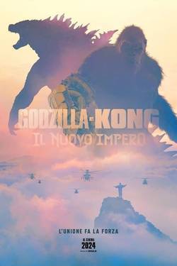 locandina del film GODZILLA E KONG - IL NUOVO IMPERO