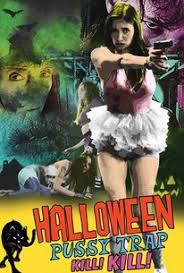 locandina del film HALLOWEEN PUSSY TRAP KILL KILL