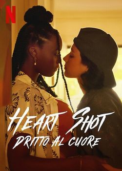 locandina del film HEART SHOT - DRITTO AL CUORE