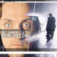 locandina del film HO AMMAZZATO BERLUSCONI