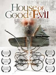 locandina del film HOUSE OF GOOD AND EVIL