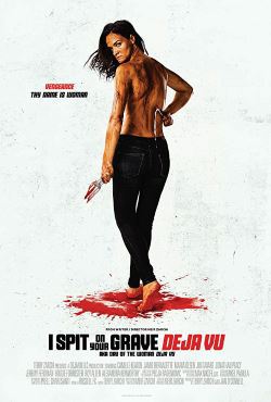 locandina del film I SPIT ON YOUR GRAVE: DEJA VU