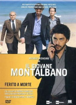 locandina del film IL GIOVANE MONTALBANO: FERITO A MORTE