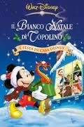 locandina del film IL BIANCO NATALE DI TOPOLINO - E' FESTA IN CASA DISNEY