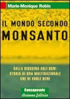 locandina del film IL MONDO SECONDO MONSANTO: STORIA DI UNA MULTINAZIONALE CHE VI VUOLE MOLTO BENE