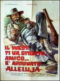 locandina del film IL WEST TI VA STRETTO, AMICO... E' ARRIVATO ALLELUJA