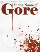 locandina del film IN THE NAME OF GORE