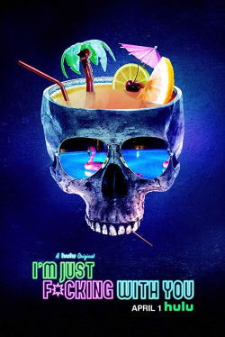 locandina del film INTO THE DARK: I'M JUST F*CKING WITH YOU