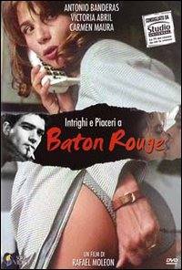 locandina del film INTRIGHI E PIACERI A BATON ROUGE