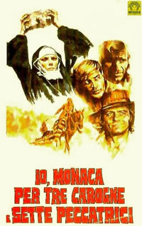 locandina del film IO MONACA... IO MONACA... PER TRE CAROGNE E SETTE PECCATRICI