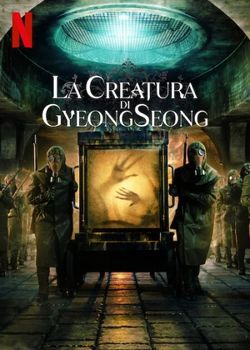 locandina del film LA CREATURA DI GYEONGSEONG - STAGIONE 1