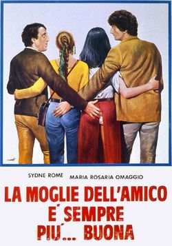 locandina del film LA MOGLIE DELL'AMICO E' SEMPRE PIU' BUONA