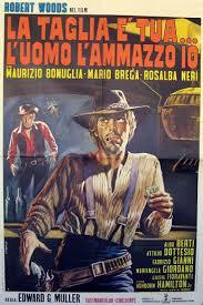 locandina del film LA TAGLIA E' TUA... L'UOMO L'AMMAZZO IO